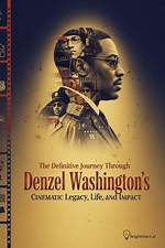 Denzel Washington: a Cinematic Legacy