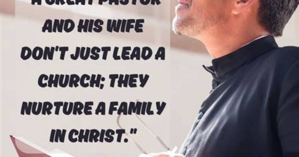 Discover Quotes That Ignite Gratitude for Pastors and Their Wives