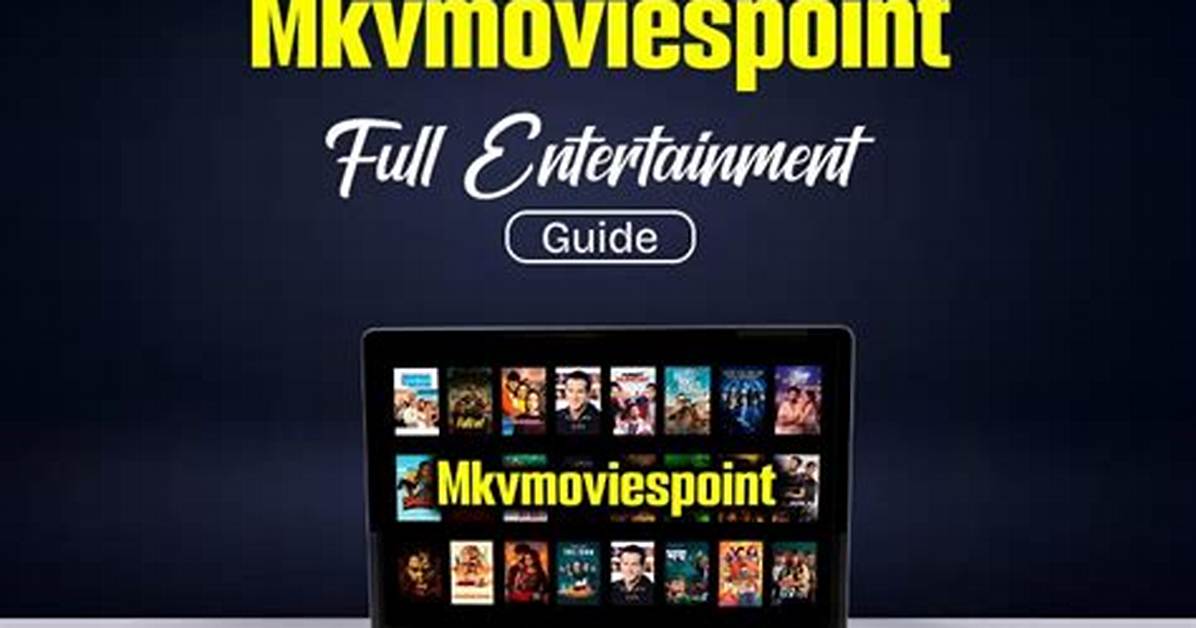 Discover the World of Entertainment with Mkvmoviespoint. Cyou