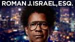 Discovering the Complexity of Roman Israel, Esquire