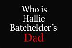Exploring Hallie Batchelder's Dad Job: a Unique Insight