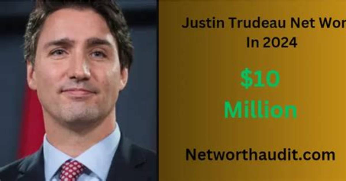 Exploring Justin Trudeau's Current Net Worth: a Financial Overview