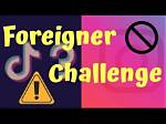 Foreigner Challenge Original Video Tiktok: Who Is Foreigner Challenge Girl
