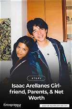 Isaac Arellanes Girlfriend, Parents, & Net Worth |