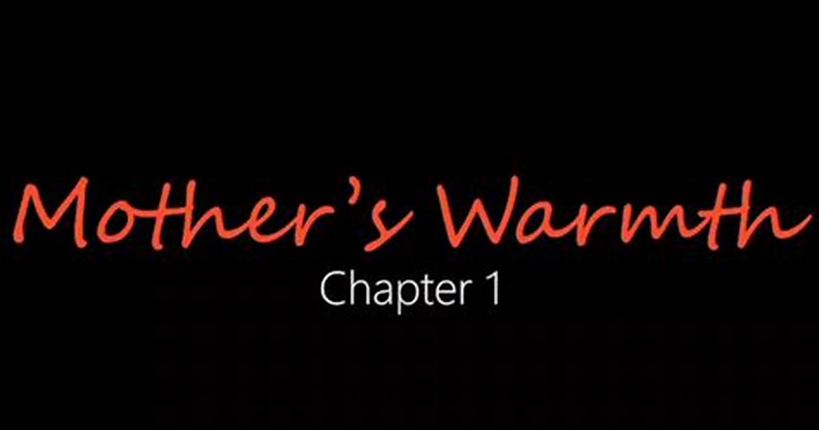 Jackerman's "Mother's Warmth": Chapters 1-3 & Beyond!