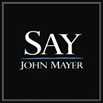 John Mayer Say Lyrics | Sparkvlog