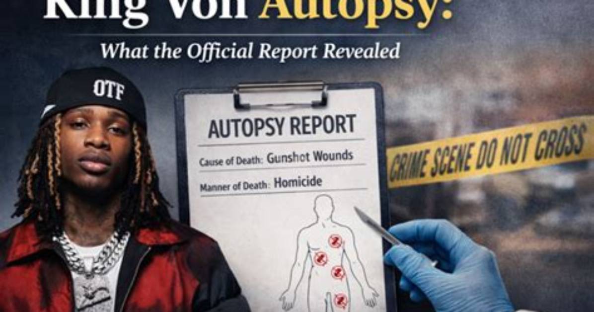 King Von Autopsy Images: Understanding the Impact and Legacy