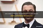 Leonardo Dicaprio's Net Worth: How Much Is the Hollywood Star Worth?