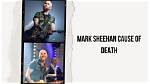 Mark Sheehan Cause of Death Cancer The