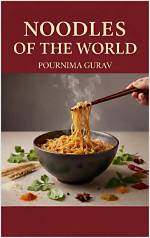Noodles Magazine: a Culinary Journey Through the World of Noodles