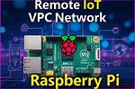 Securely Connect Remote Iot Vpc Raspberry Pi: Free Download and Comprehensive Guide