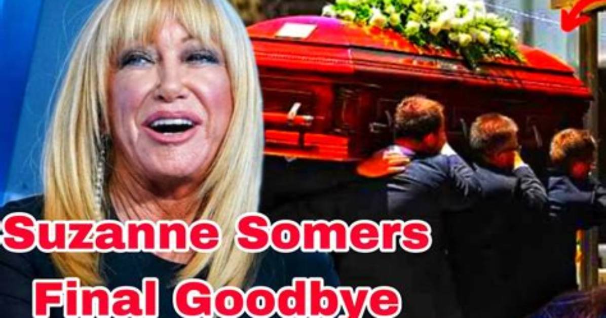 Suzanne Somers Funeral: a Tribute to a Beloved Icon