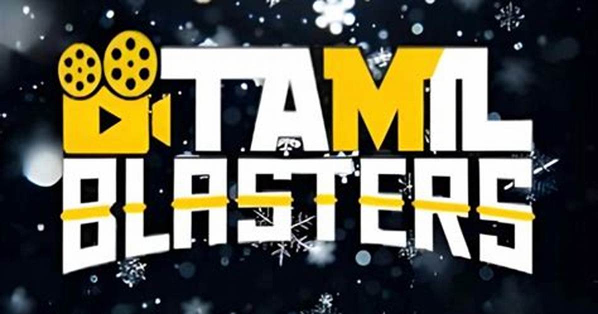 Tamil Blasters: the Ultimate Destination for Tamil Movie Enthusiasts
