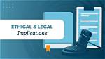 The Ethics and Legal Implications