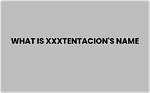 Understanding Xxxtentacion's Unique Name Style: an in-Depth Exploration