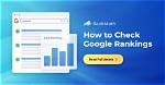Unlocking the Secrets of Google Rank Check: a Comprehensive Guide