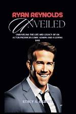 Unraveling the Love Life of Ryan Reynolds: Who Is Ryan Reynolds Dating?