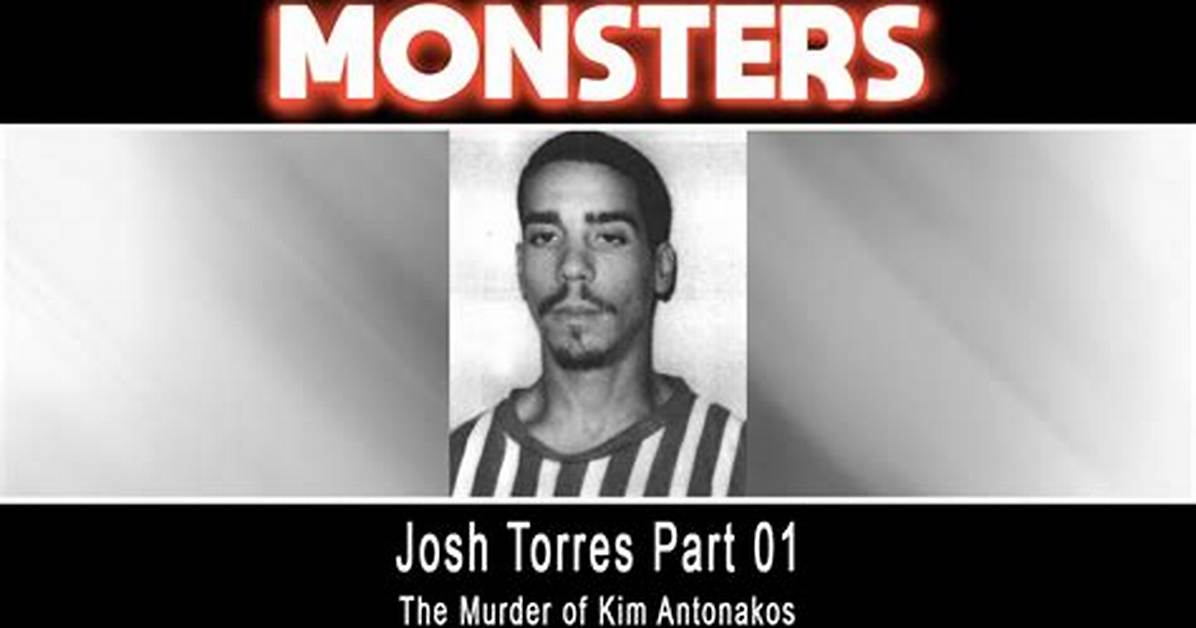 Where Is Josh Torres Killer Now? Kim Antonakos Murder – Age and Sentence