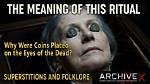 Why Were Coins Placed on the Eyes of the Dead?